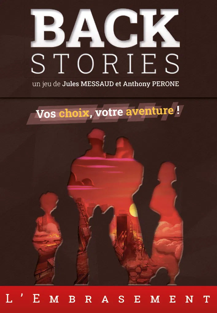 BACKSTORIES - L’EMBRASEMENT
